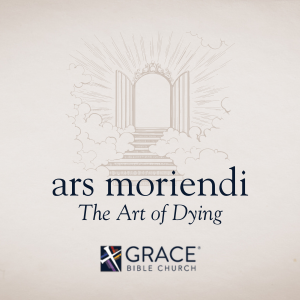 Ars Moriendi Part II: Dying You Will Die