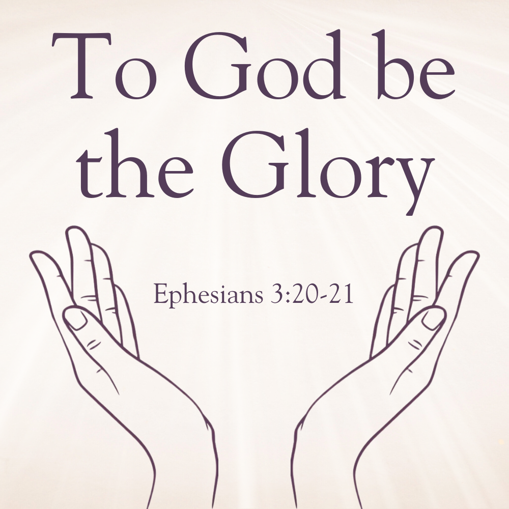 To God Be the Glory!